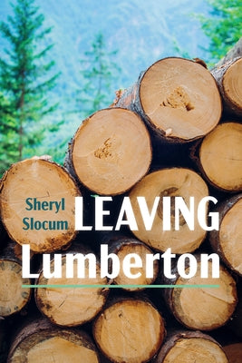 Leaving Lumberton by Slocum, Sheryl