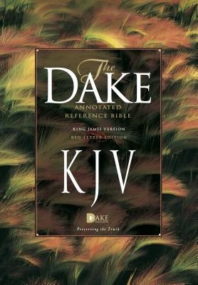 Dake's Annotated Reference Bible-KJV by Dake, Finis J.