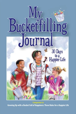 My Bucketfilling Journal: 30 Days to a Happier Life by McCloud, Carol