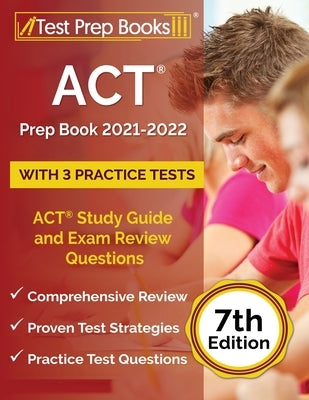 ACT Prep Book 2021-2022 with 3 Practice Tests: ACT Study Guide and Exam Review Questions [7th Edition] by Rueda, Joshua