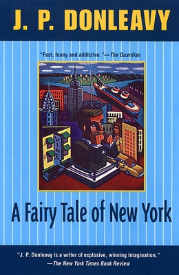 A Fairy Tale of New York by Donleavy, J. P.