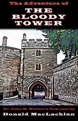 The Adventure of the Bloody Tower by MacLachlan, Donald