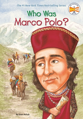 Who Was Marco Polo? by Holub, Joan