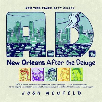 A.D.: New Orleans After the Deluge by Neufeld, Josh