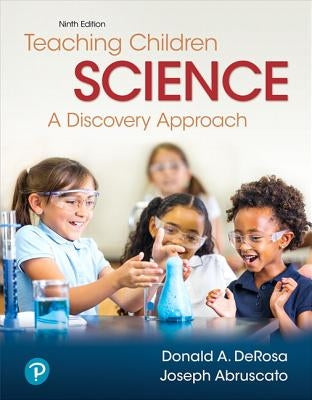 Teaching Children Science: A Discovery Approach, with Enhanced Pearson Etext -- Access Card Package [With Access Code] by DeRosa, Donald