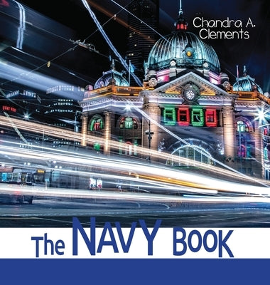 The Navy Book: All About Victoria by Clements, Chandra A.