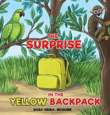 The Surprise in the Yellow Backpack by Vieira McGuire, Rosa