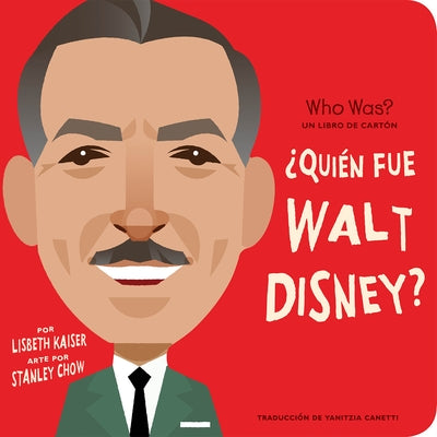 ¿Quién Fue Walt Disney?: ¿Quién Fue? Un Libro de Cartón by Kaiser, Lisbeth