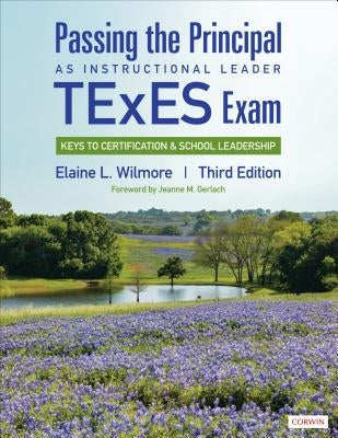 Passing the Principal as Instructional Leader TExES Exam: Keys to Certification and School Leadership by Wilmore, Elaine L.