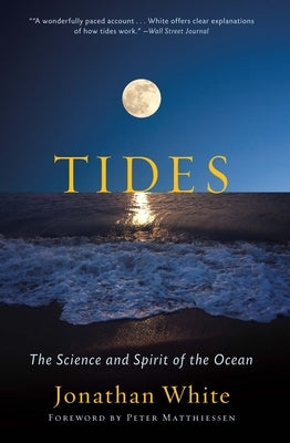 Tides: The Science and Spirit of the Ocean by White, Jonathan
