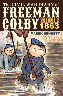 The Civil War Diary of Freeman Colby, Volume 2 (HARDCOVER): 1863 by Bennett, Marek