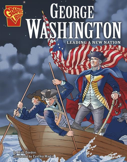 George Washington: Leading a New Nation by Doeden, Matt