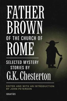Father Brown of the Church of Rome: Selected Mystery Stories by Peterson, John