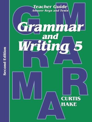 Grammar & Writing Teacher Edition Grade 5 2nd Edition 2014 by Hake, Stephen