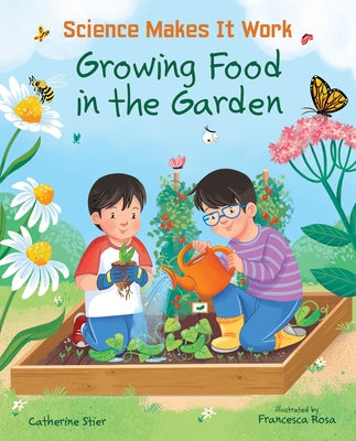 Growing Food in the Garden by Stier, Catherine