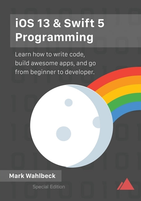 iOS 13 & Swift 5 Programming by Wahlbeck, Mark