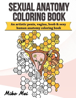 Sexual Anatomy Coloring Book: an Artistic Penis Vagina Boob & Sexy Human Anatomy Coloring Book for Adults by Mei, Miko