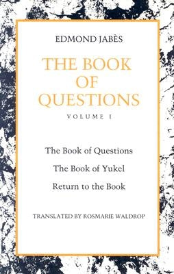 The Book of Questions: Book of Yukel, and Return to the Book by Jab&#232;s, Edmond