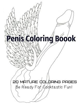 Penis Coloring Book. 20 Mature Coloring Pages. Be ready for Cocktastick Fun by Gosteva, Tata