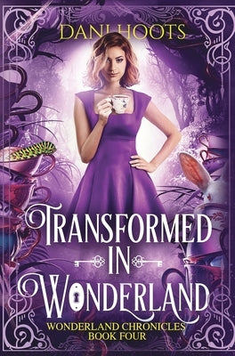 Transformed in Wonderland by Hoots, Dani