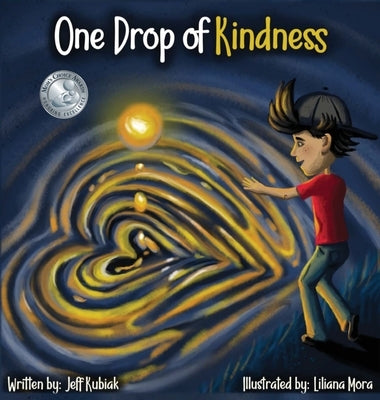 One Drop of Kindness by Kubiak, Jeff