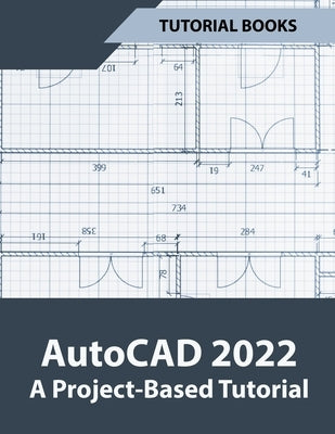 AutoCAD 2022 A Project-Based Tutorial by Books, Tutorial