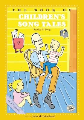 The Book of Children's Song Tales by Feierabend, John M.