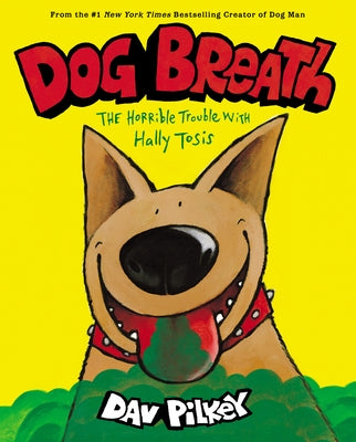 Dog Breath: The Horrible Trouble with Hally Tosis by Pilkey, Dav