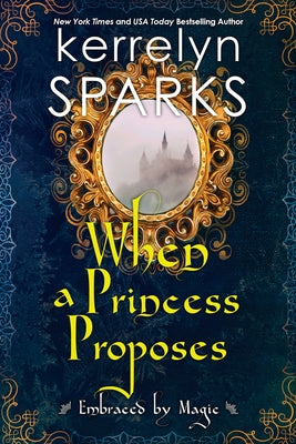 When a Princess Proposes by Sparks, Kerrelyn