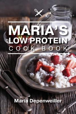 Maria's Low Protein Cook Book by Depenweiller, Maria