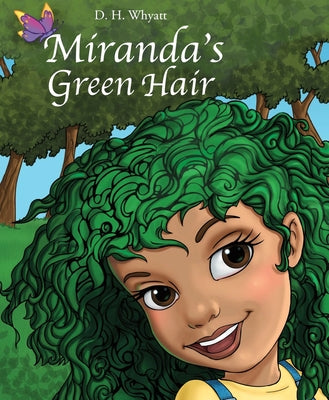 Miranda's Green Hair by Whyatt, D. H.