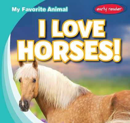 I Love Horses! by Gottlieb, Beth