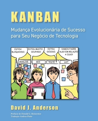 Kanban: Mudança Evolucionária de Sucesso para seu Negócio de Tecnologia by Anderson, David J.