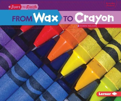 From Wax to Crayon by Nelson, Robin