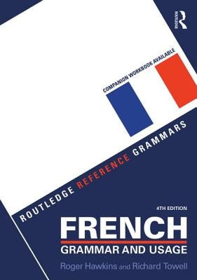 French Grammar and Usage by Hawkins, Roger