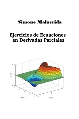 Ejercicios de Ecuaciones en Derivadas Parciales by Malacrida, Simone