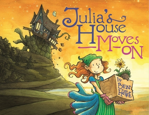 Julia's House Moves on by Hatke, Ben