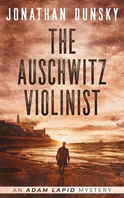 The Auschwitz Violinist by Dunsky, Jonathan