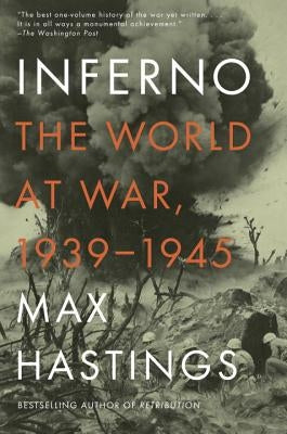 Inferno: The World at War, 1939-1945 by Hastings, Max