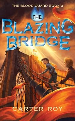 The Blazing Bridge by Roy, Carter