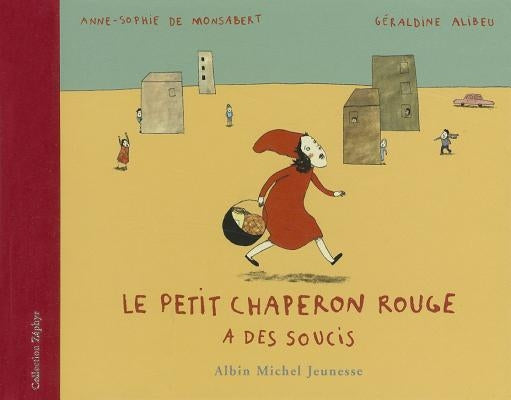 Le Petit Chaperon Rouge A Des Soucis by Alibeu, Geraldine