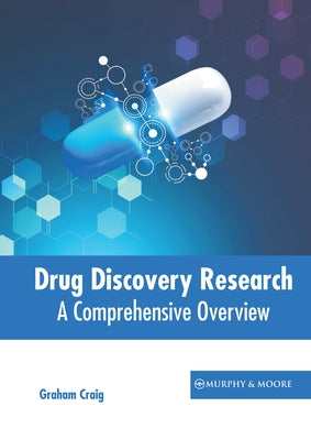 Drug Discovery Research: A Comprehensive Overview by Craig, Graham