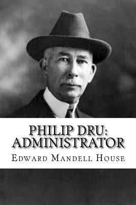 Philip Dru: Administrator by House, Edward Mandell