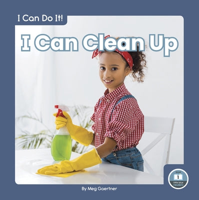 I Can Clean Up by Gaertner, Meg