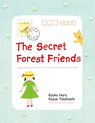 The Secret Forest Friends by Takahashi, Kazue