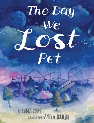The Day We Lost Pet by Young, Chuck