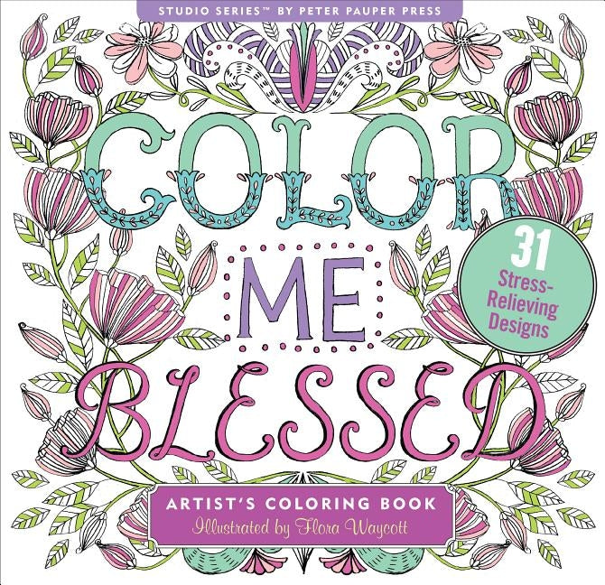 Color Me Blessed Adult Coloring Book (31 Stress-Relieving Designs) by Peter Pauper Press Inc