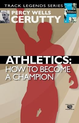 Athletics: How to Become a Champion by Cerutty, Percy Wells