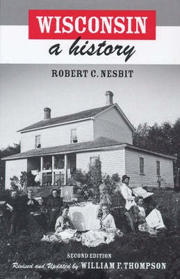 Wisconsin: A History by Nesbit, Robert C.