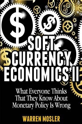 Soft Currency Economics II: The Origin of Modern Monetary Theory by Mosler, Warren